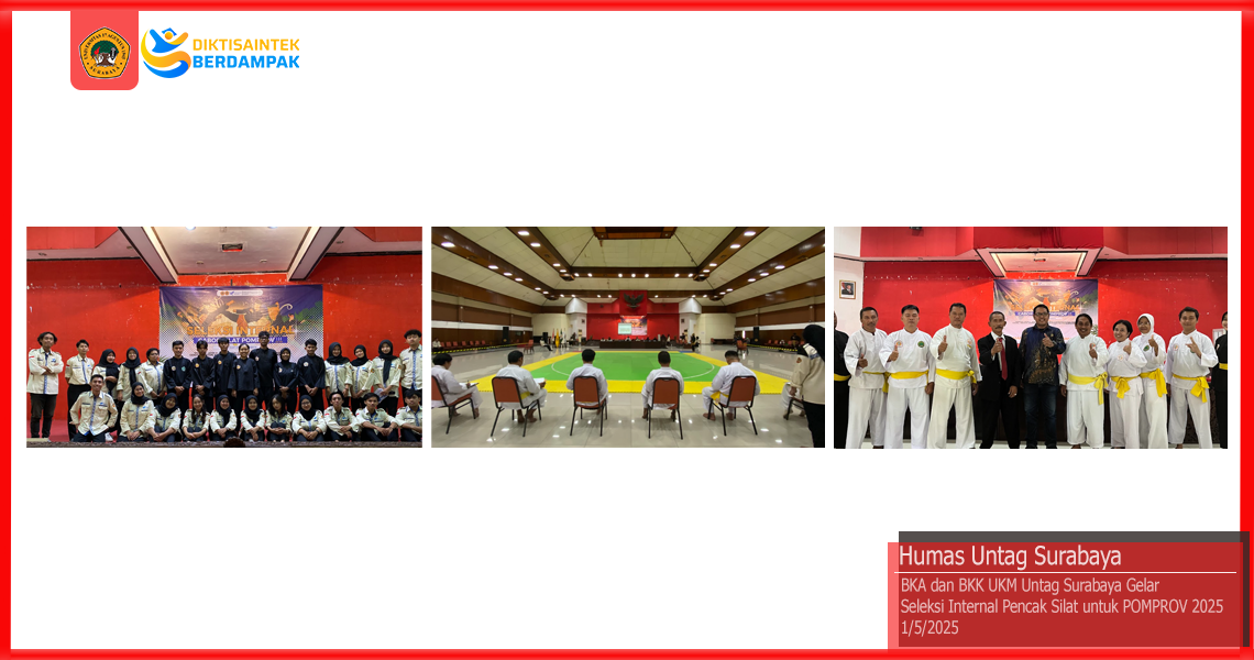 BKA DAN BKK UKM UNTAG SURABAYA GELAR SELEKSI INTERNAL PENCAK SILAT UNTUK POMPROV 2025