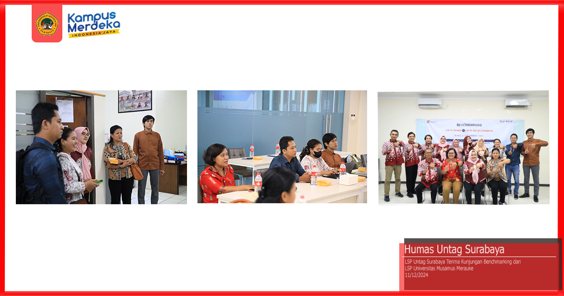 LSP Untag Surabaya Terima Kunjungan Benchmarking dari LSP Universitas Musamus Merauke